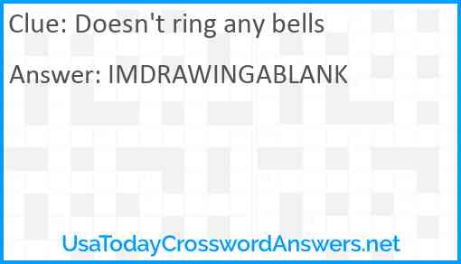 Doesn't ring any bells Answer