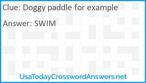 Doggy paddle for example Answer