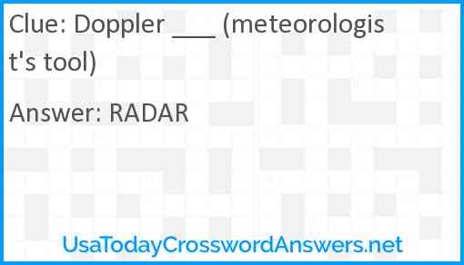 Doppler ___ (meteorologist's tool) Answer