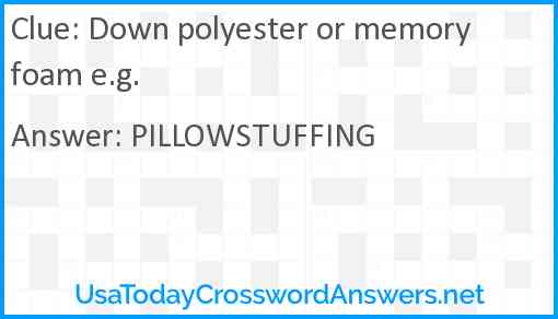 Down polyester or memory foam e.g. Answer