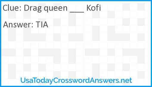 Drag queen ___ Kofi Answer