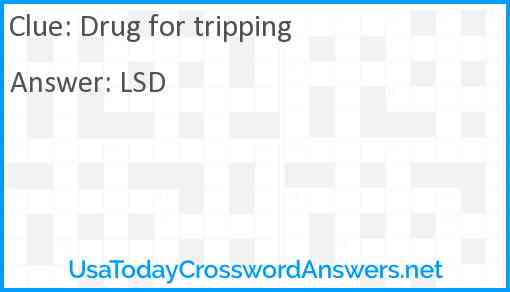 Drug for tripping Answer