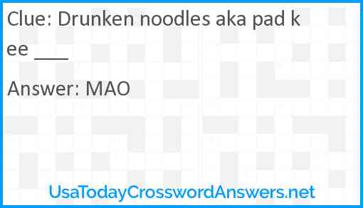 Drunken noodles aka pad kee ___ Answer