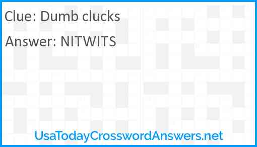 Dumb clucks Answer