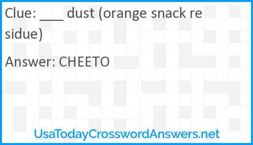 ___ dust (orange snack residue) Answer