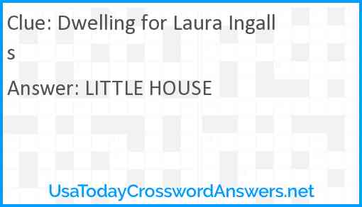 Dwelling for Laura Ingalls Answer