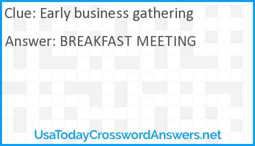 Early business gathering Answer