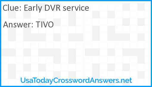 Early DVR service Answer