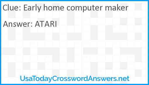 Early home computer maker Answer
