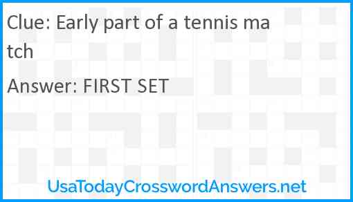 Early part of a tennis match Answer