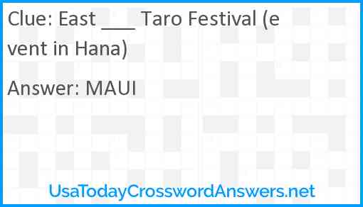 East ___ Taro Festival (event in Hana) Answer