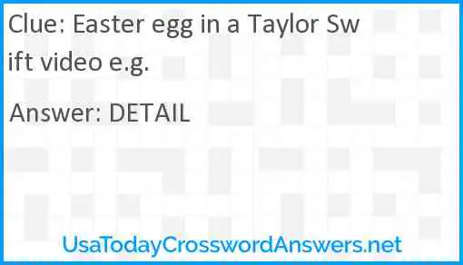 Easter egg in a Taylor Swift video e.g. Answer
