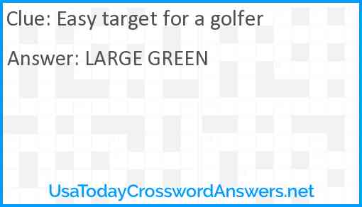 Easy target for a golfer Answer