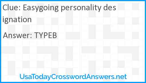 Easygoing personality designation Answer