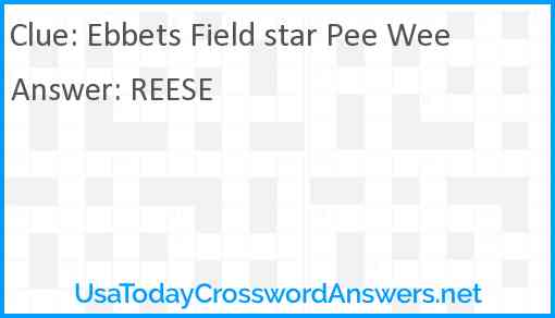 Ebbets Field star Pee Wee Answer