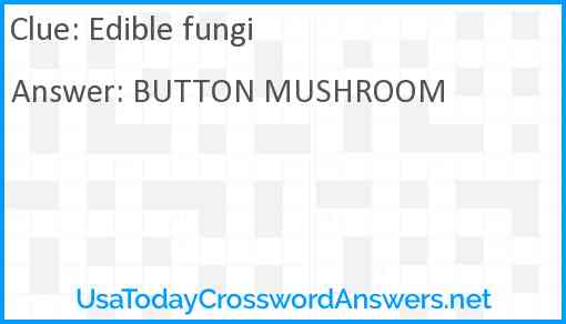Edible fungi Answer