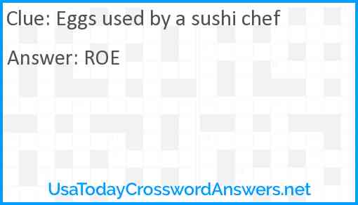 Eggs used by a sushi chef Answer