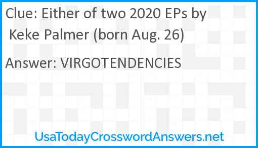 Either of two 2020 EPs by Keke Palmer (born Aug. 26) Answer