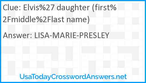Elvis%27 daughter (first%2Fmiddle%2Flast name) Answer