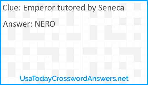 Emperor tutored by Seneca Answer