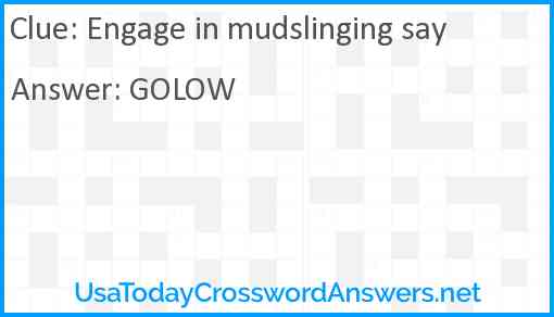 Engage in mudslinging say Answer