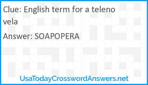 English term for a telenovela Answer