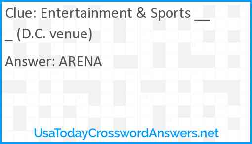 Entertainment & Sports ___ (D.C. venue) Answer