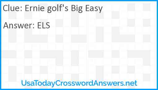 Ernie golf's Big Easy Answer