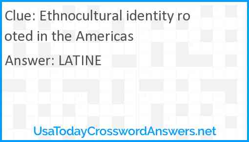 Ethnocultural identity rooted in the Americas Answer