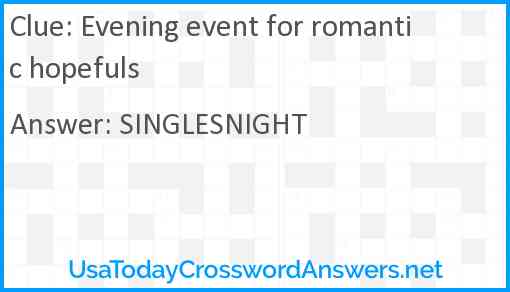 Evening event for romantic hopefuls Answer