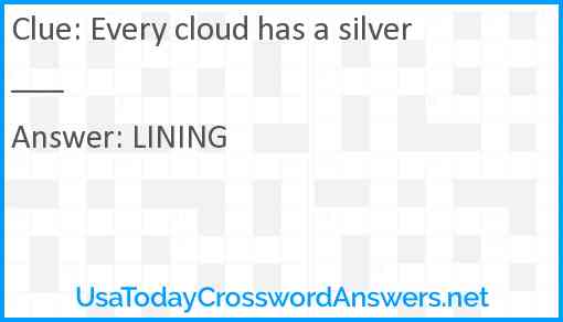 Every cloud has a silver ___ Answer