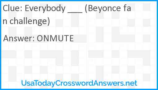Everybody ___ (Beyonce fan challenge) Answer