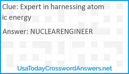 Expert in harnessing atomic energy Answer