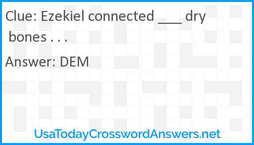 Ezekiel connected ___ dry bones . . . Answer