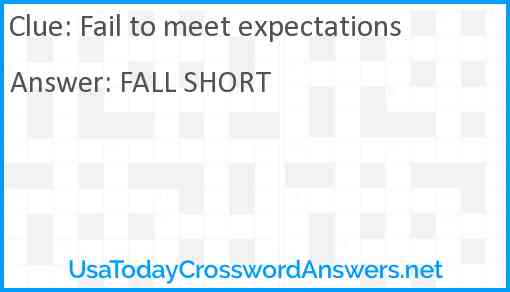 Fail to meet expectations Answer