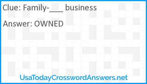 Family-___ business Answer