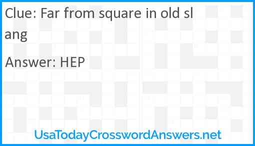 Far from square in old slang Answer