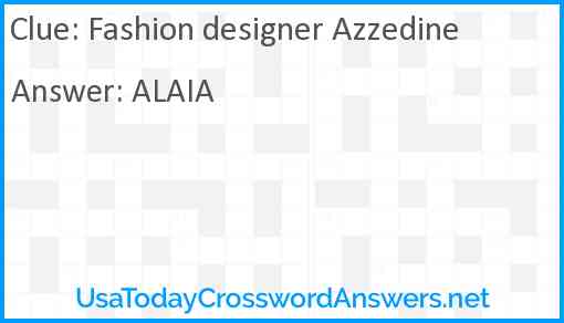 Fashion designer Azzedine Answer