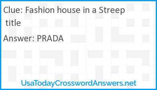 Fashion house in a Streep title Answer