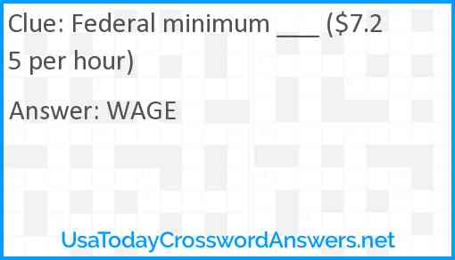 Federal minimum ___ ($7.25 per hour) Answer