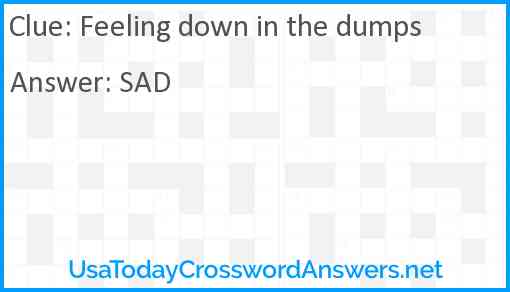 Feeling down in the dumps Answer