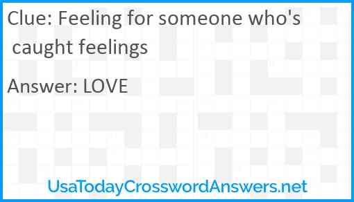 Feeling for someone who's caught feelings Answer