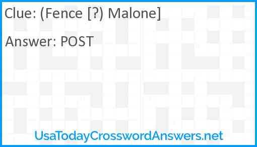 (Fence [?) Malone] Answer