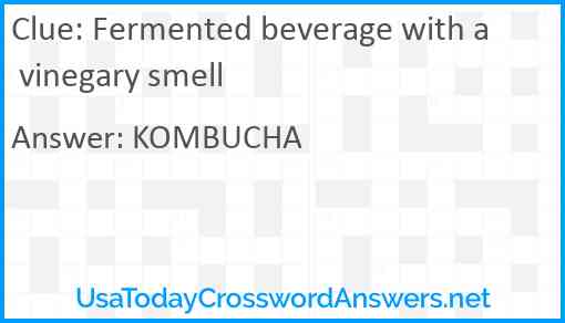 Fermented beverage with a vinegary smell Answer
