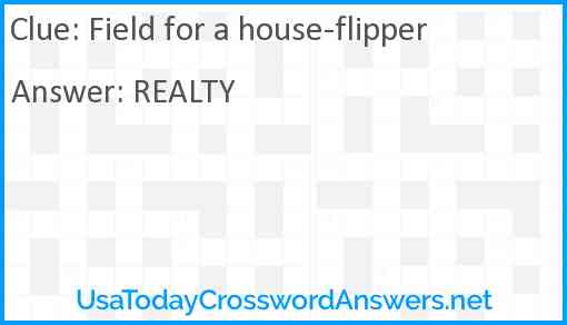 Field for a house-flipper Answer