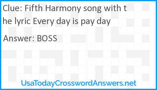 Fifth Harmony song with the lyric Every day is pay day Answer