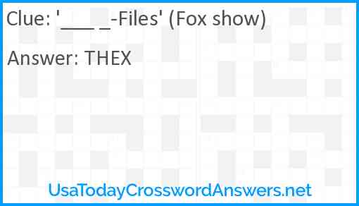 '___ _-Files' (Fox show) Answer