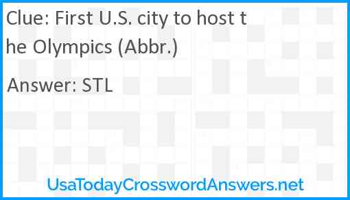 First U.S. city to host the Olympics (Abbr.) Answer