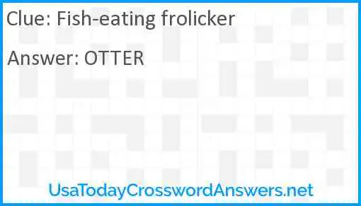 Fish-eating frolicker Answer