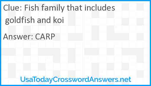 Fish family that includes goldfish and koi Answer